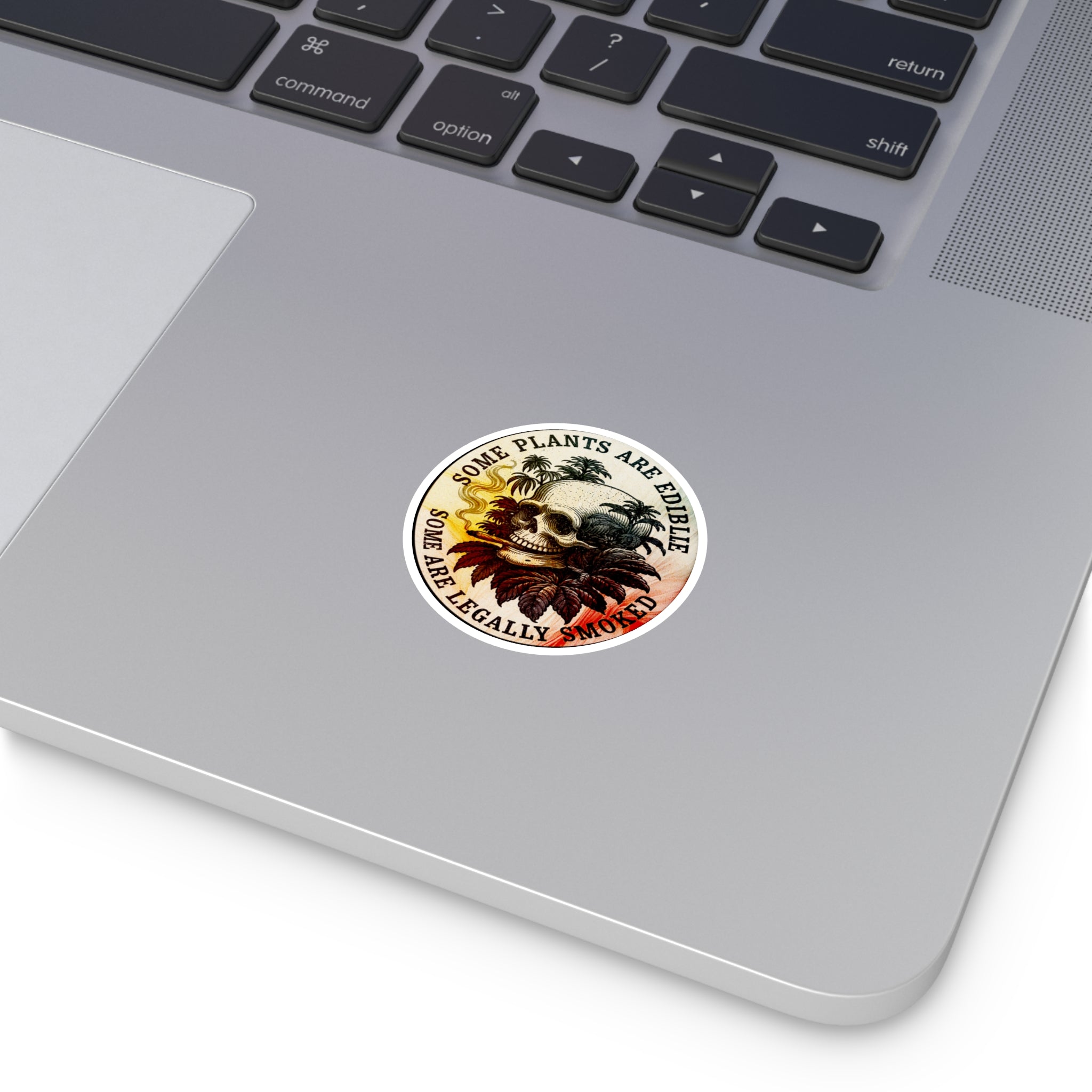 Round Sticker — "Some Plants Are Edible, Some Are Legally Smoked" Skull & Leaves Vinyl