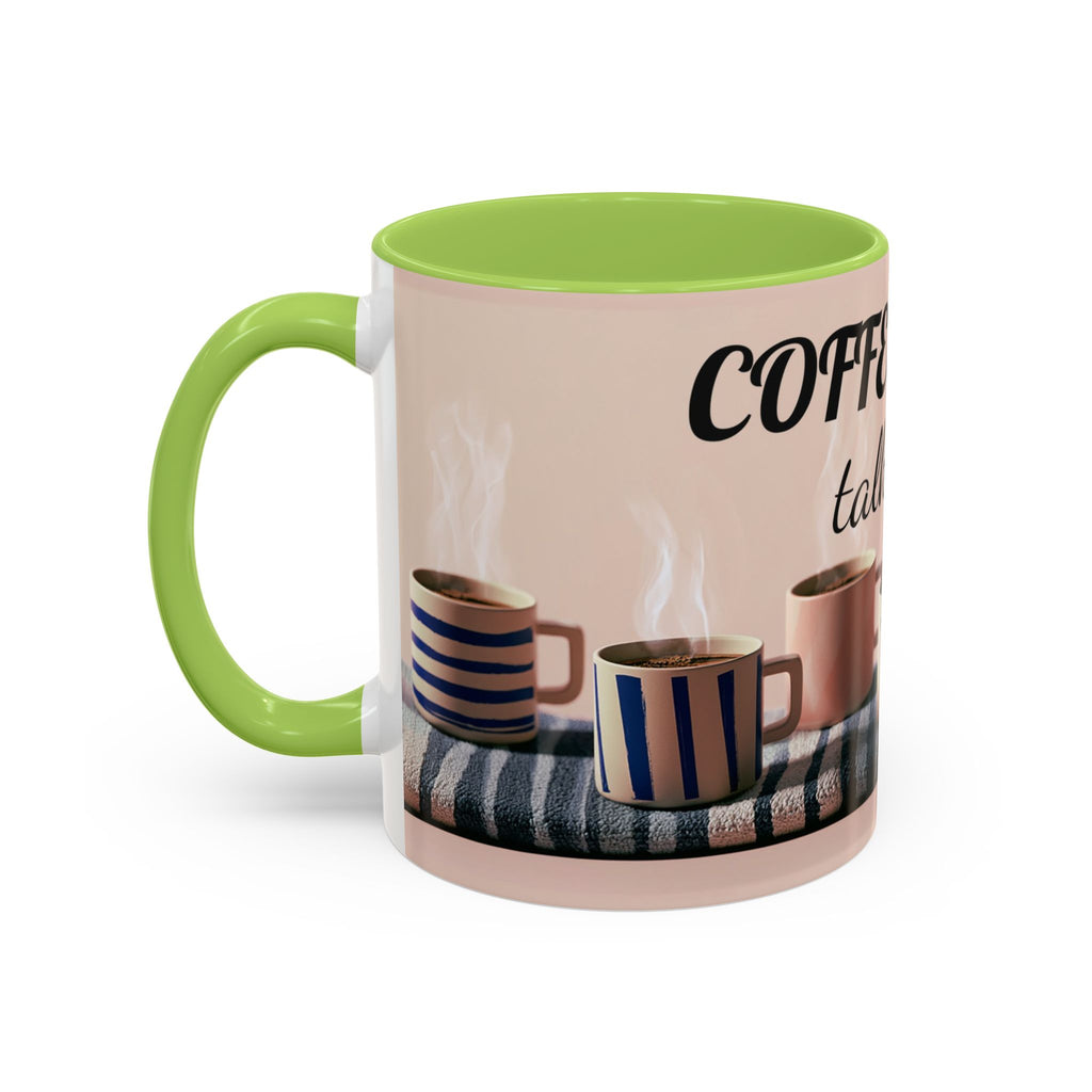 Coffee Now, Talk Later Accent Mug — Funny Morning Coffee Mug (11/15oz)