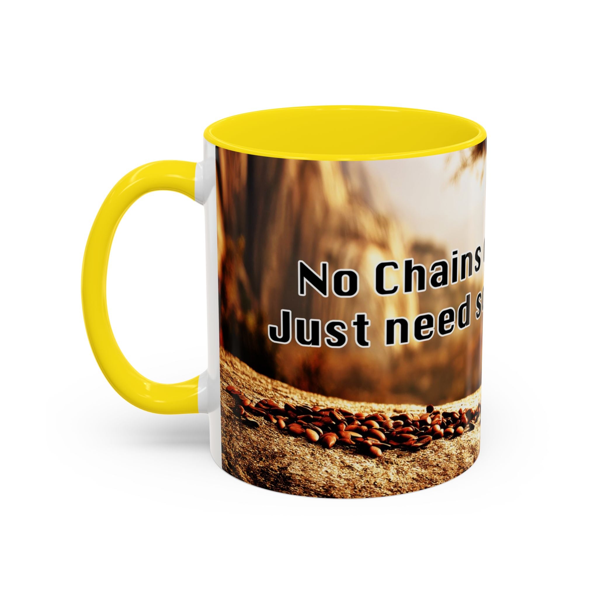Coffee Mug — “No Chains on My Soul, Just Need Some Coffee” Accent Ceramic Mug (11/15 oz)