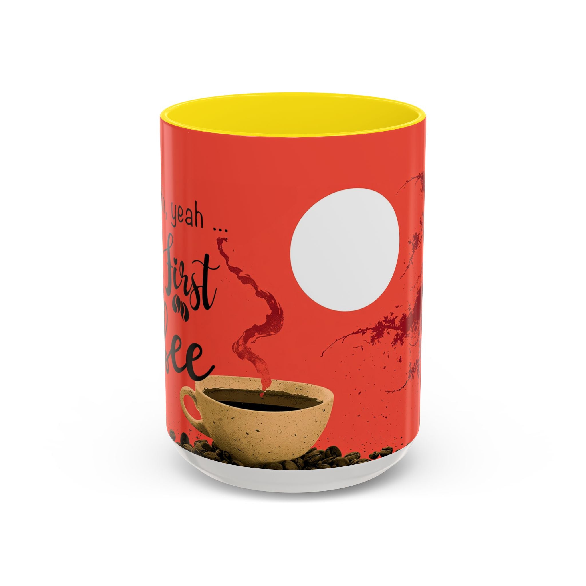 Red Coffee Mug - "Yeah, yeah, yeah ... First Coffee" Vintage Steam Design (11/15oz)