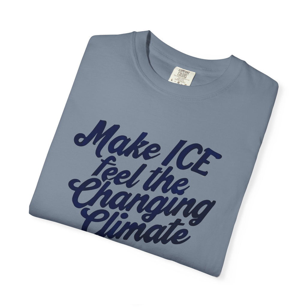 Make ICE Feel the Changing Climate - Vote Blue T-Shirt