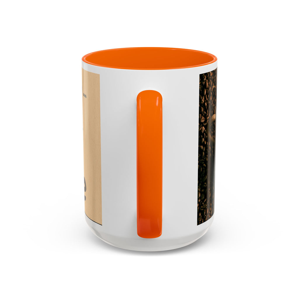 Coffee Mug — "Yeah, yeah, yeah...But First Coffee" Accent Ceramic Mug (11/15oz)