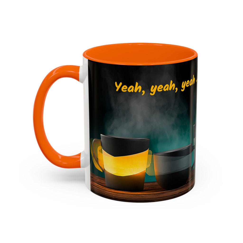 Yeah, yeah, yeah...But First Coffee Accent Mug – Ceramic 11/15oz Coffee Cup