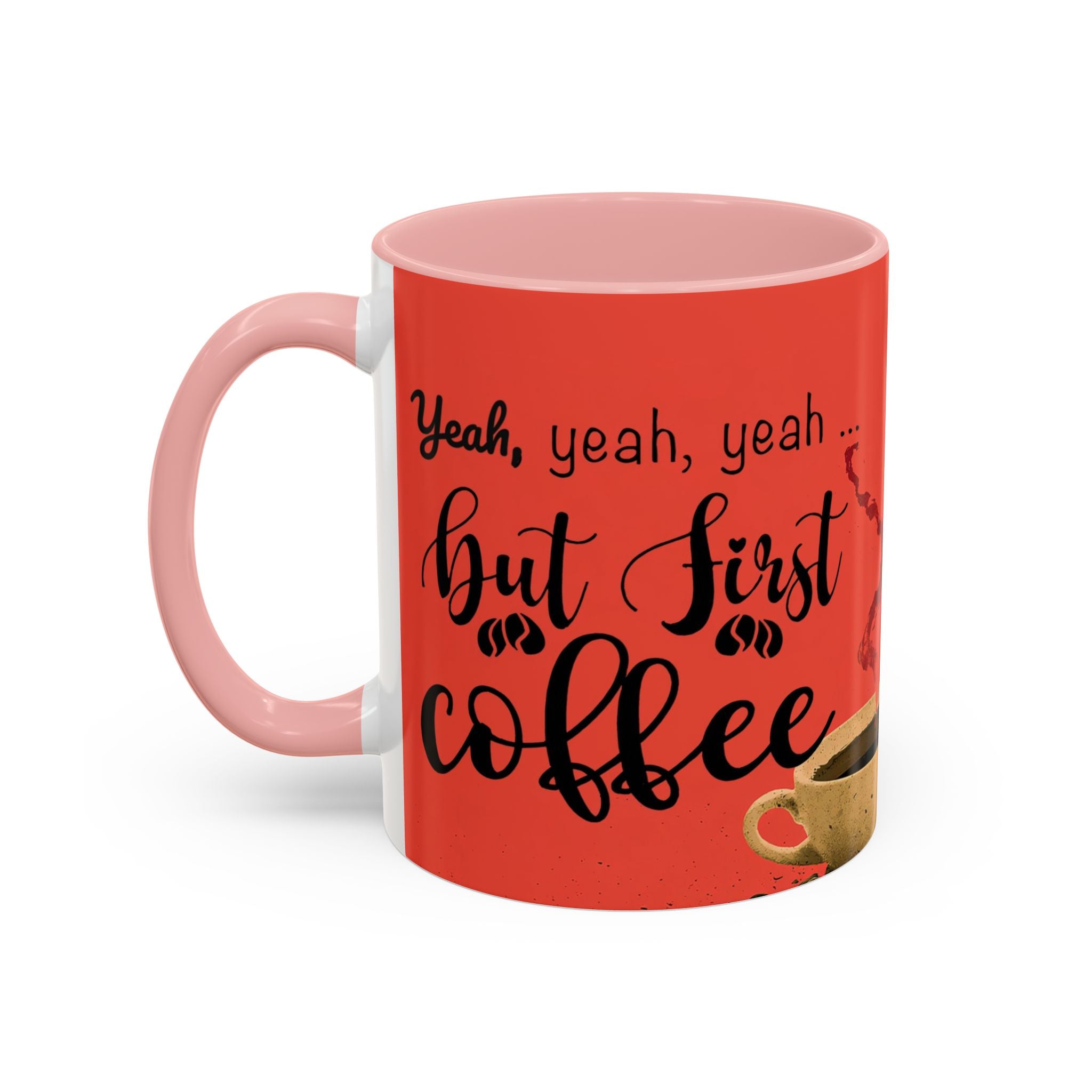Red Coffee Mug - "Yeah, yeah, yeah ... First Coffee" Vintage Steam Design (11/15oz)