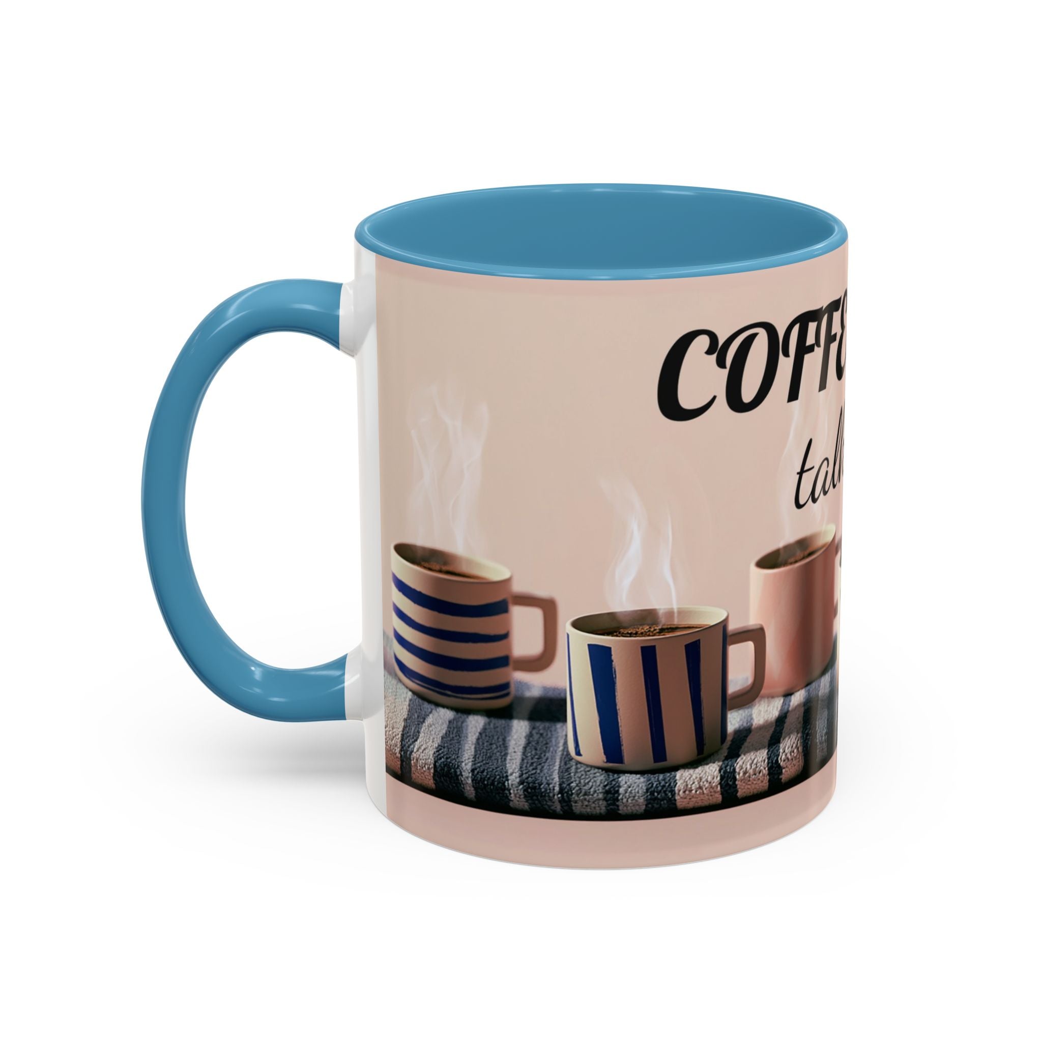 Coffee Now, Talk Later Accent Mug — Funny Morning Coffee Mug (11/15oz)