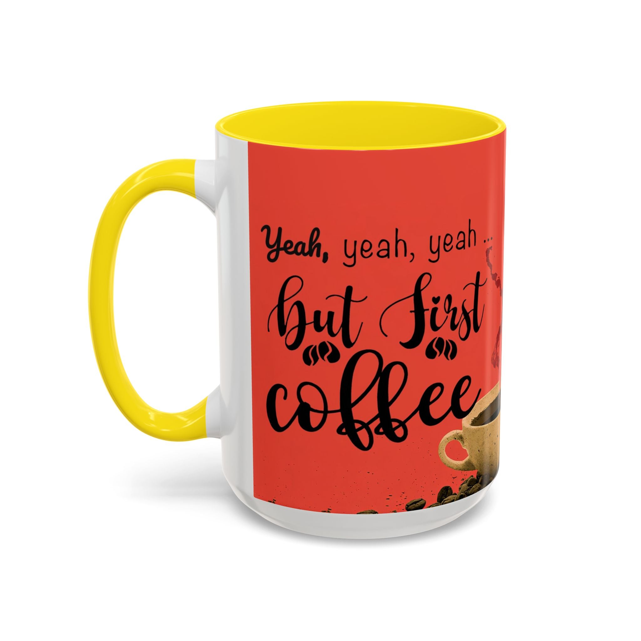 Red Coffee Mug - "Yeah, yeah, yeah ... First Coffee" Vintage Steam Design (11/15oz)