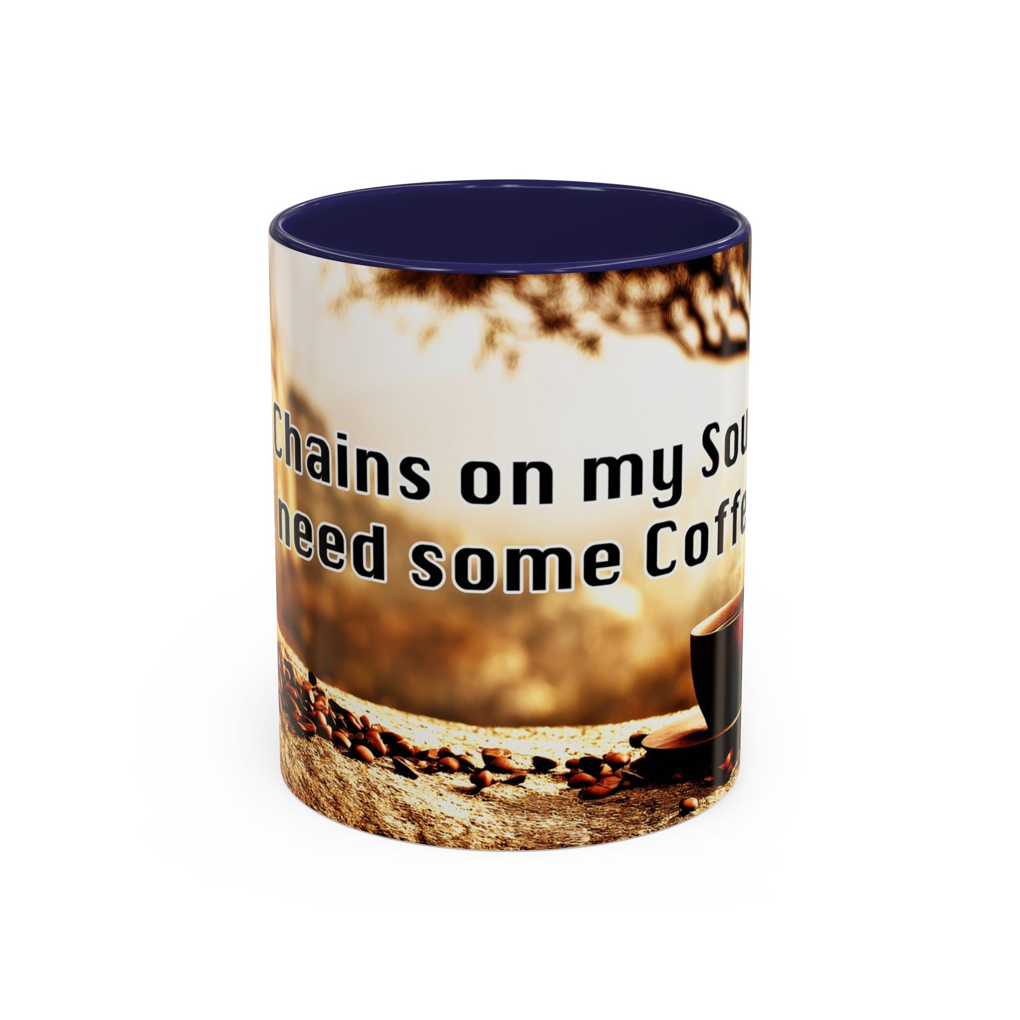 Coffee Mug — “No Chains on My Soul, Just Need Some Coffee” Accent Ceramic Mug (11/15 oz)