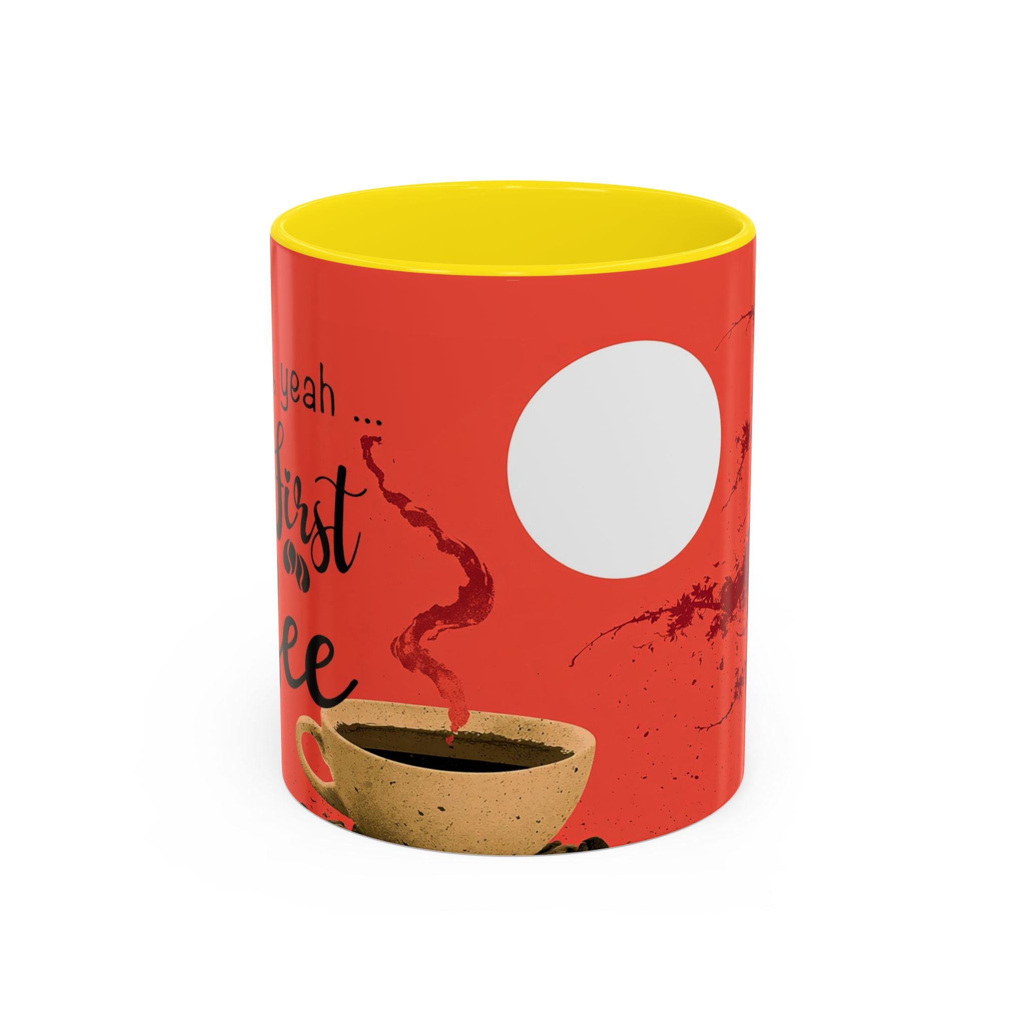 Red Coffee Mug - "Yeah, yeah, yeah ... First Coffee" Vintage Steam Design (11/15oz)