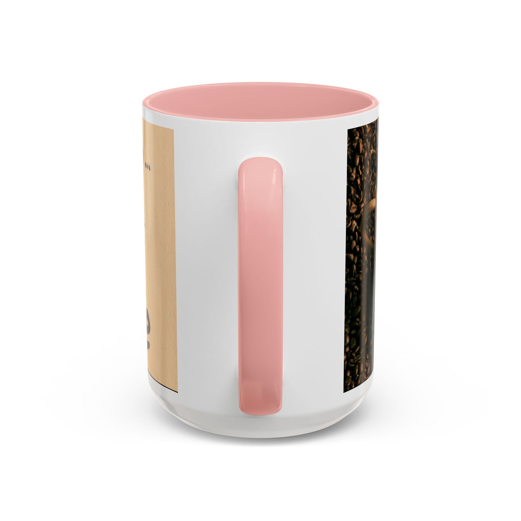 Coffee Mug — "Yeah, yeah, yeah...But First Coffee" Accent Ceramic Mug (11/15oz)
