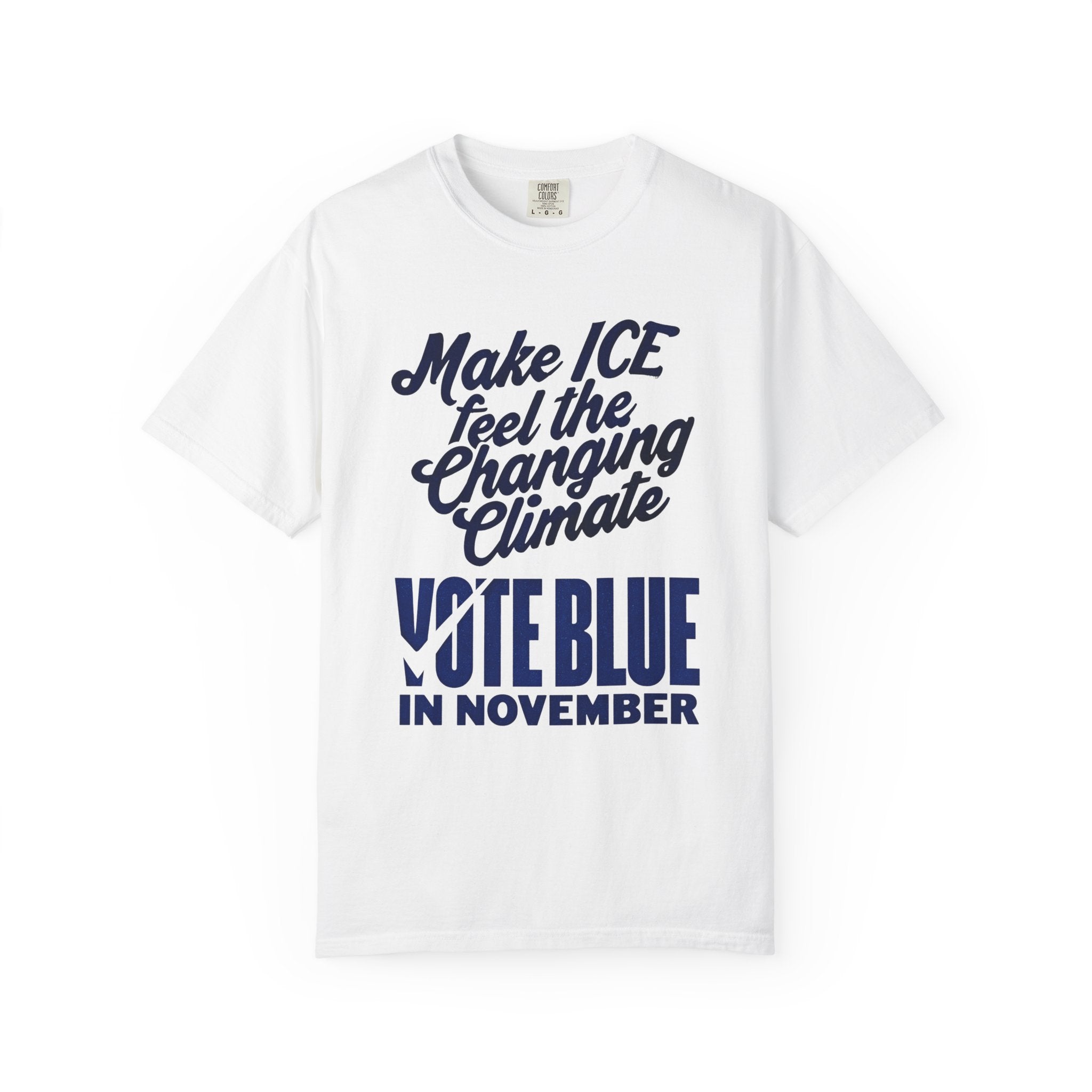 Make ICE Feel the Changing Climate - Vote Blue T-Shirt