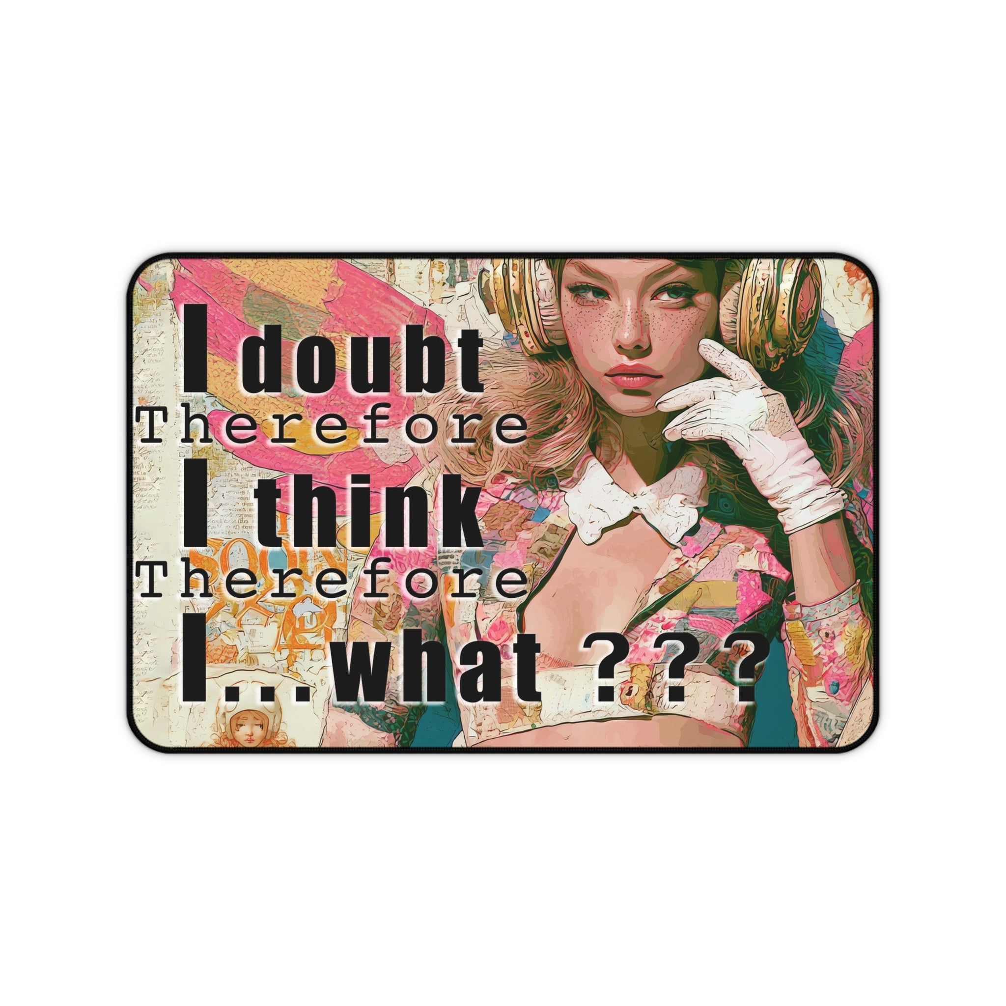 Retro Pop Art Desk Mat — "I doubt therefore I think…what???"
