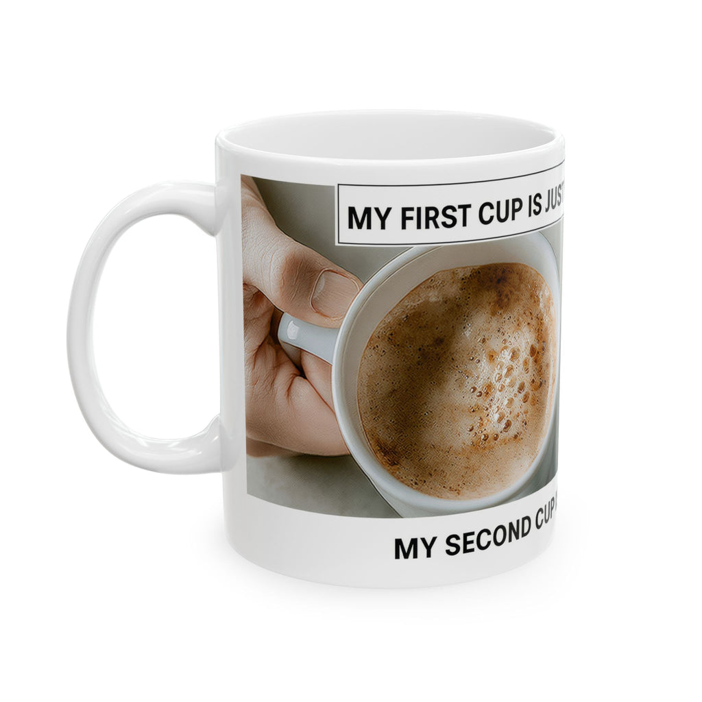 Ceramic Mug — 'First Cup Is Just for Basic Surviving, Second Cup Is for Creating' Coffee Photo Design