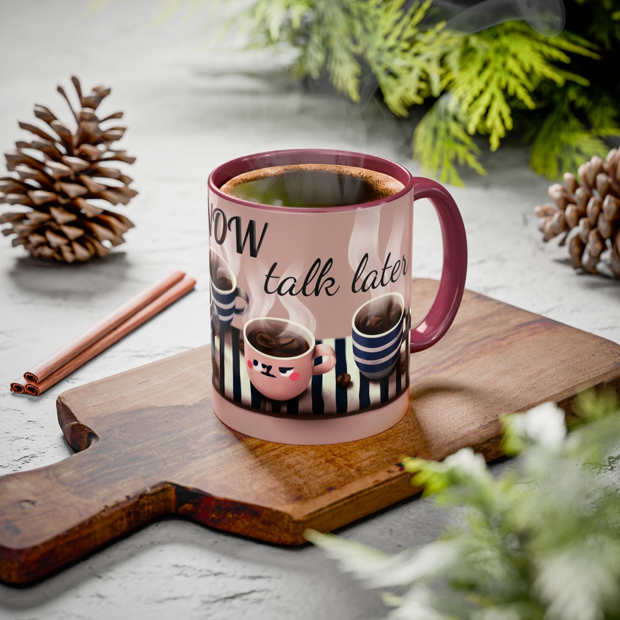 Coffee Now, Talk Later Mug — Cute Kawaii Coffee Cups (11oz, 15oz)