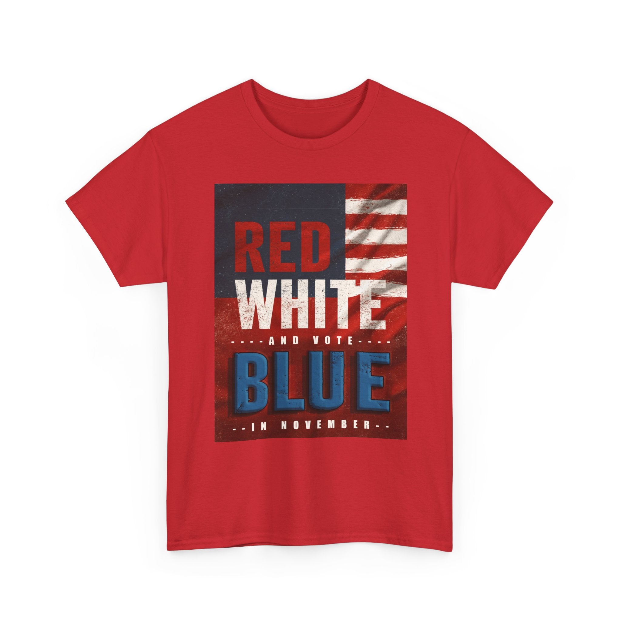 Patriotic "Red White and Blue" Tee — American Flag Voter Pride T-Shirt