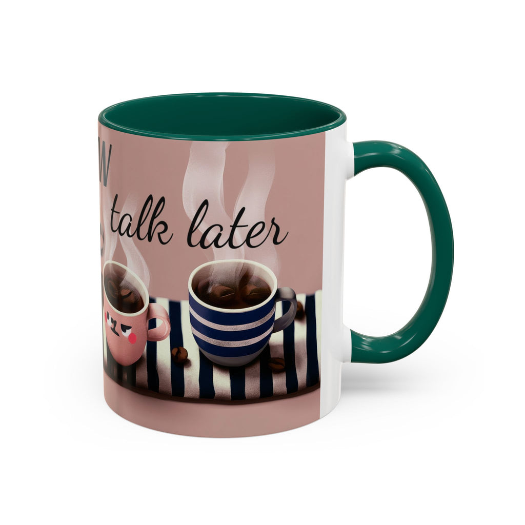 Coffee Now, Talk Later Mug — Cute Kawaii Coffee Cups (11oz, 15oz)