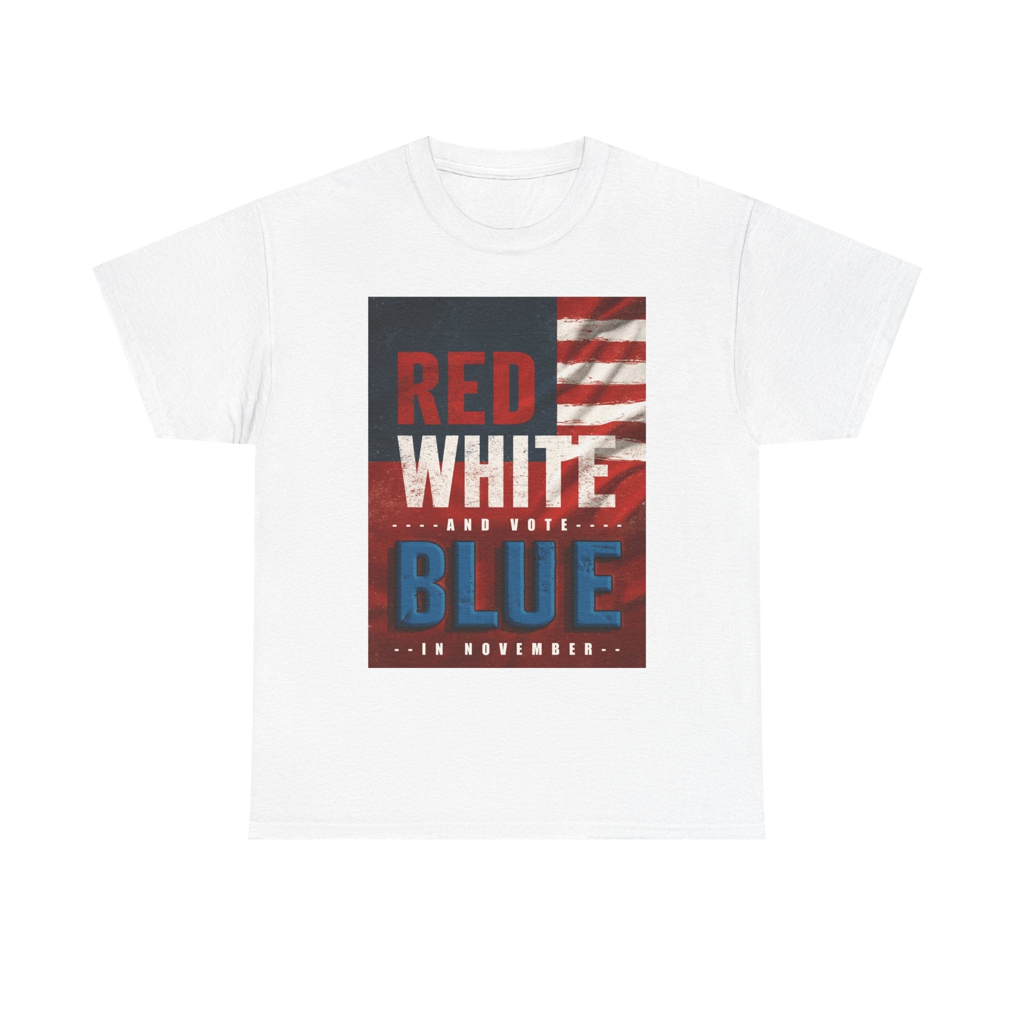 Patriotic "Red White and Blue" Tee — American Flag Voter Pride T-Shirt