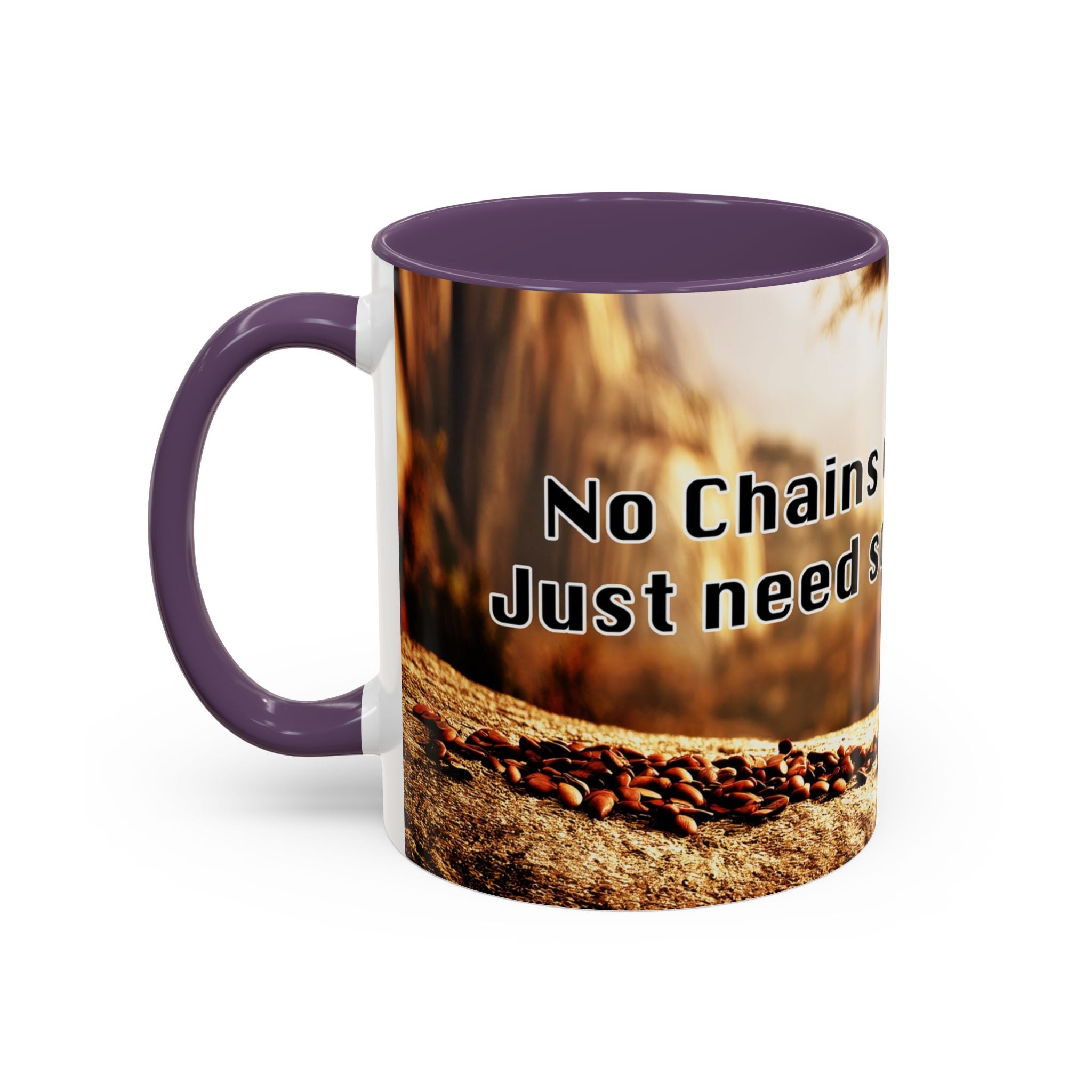 Coffee Mug — “No Chains on My Soul, Just Need Some Coffee” Accent Ceramic Mug (11/15 oz)