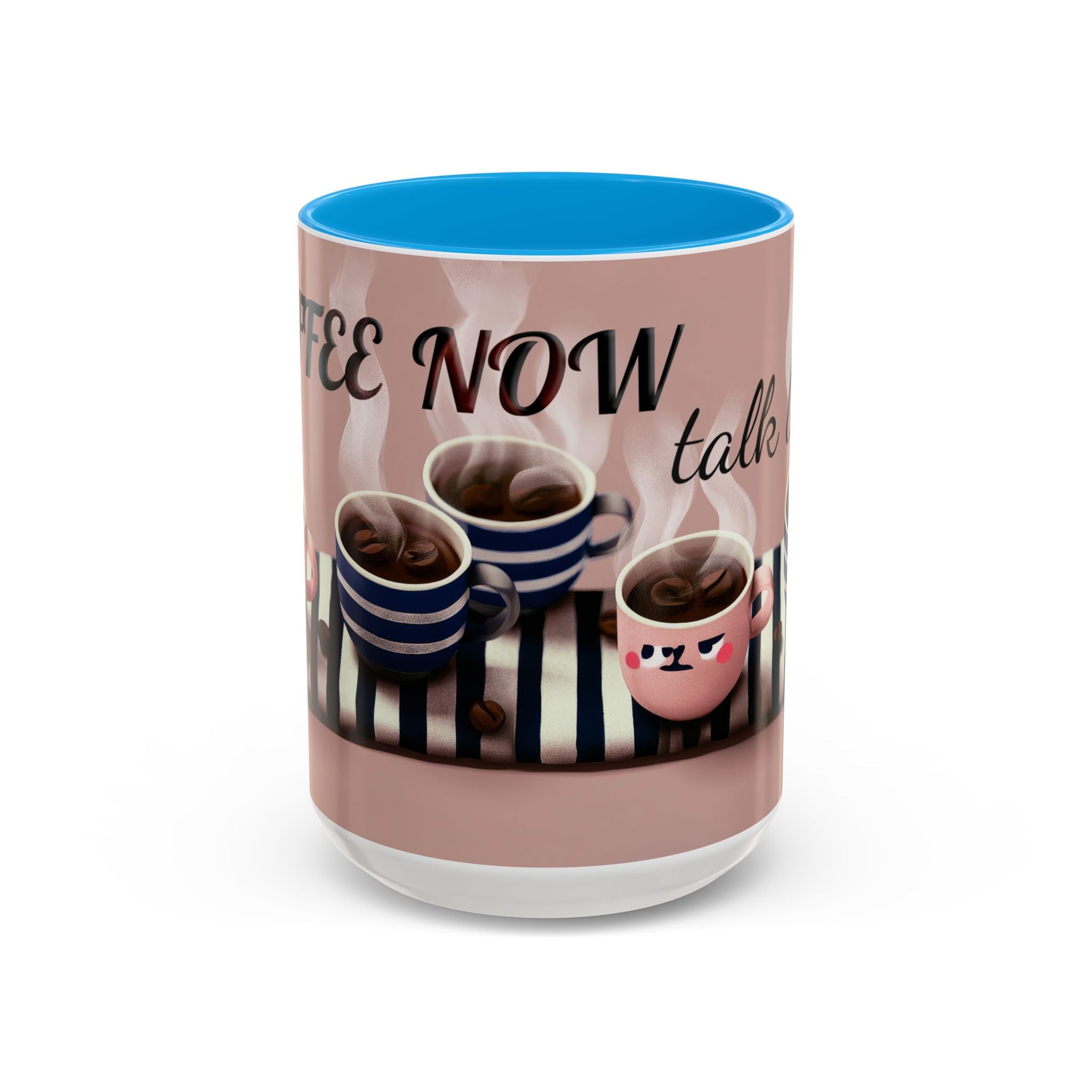 Coffee Now, Talk Later Mug — Cute Kawaii Coffee Cups (11oz, 15oz)