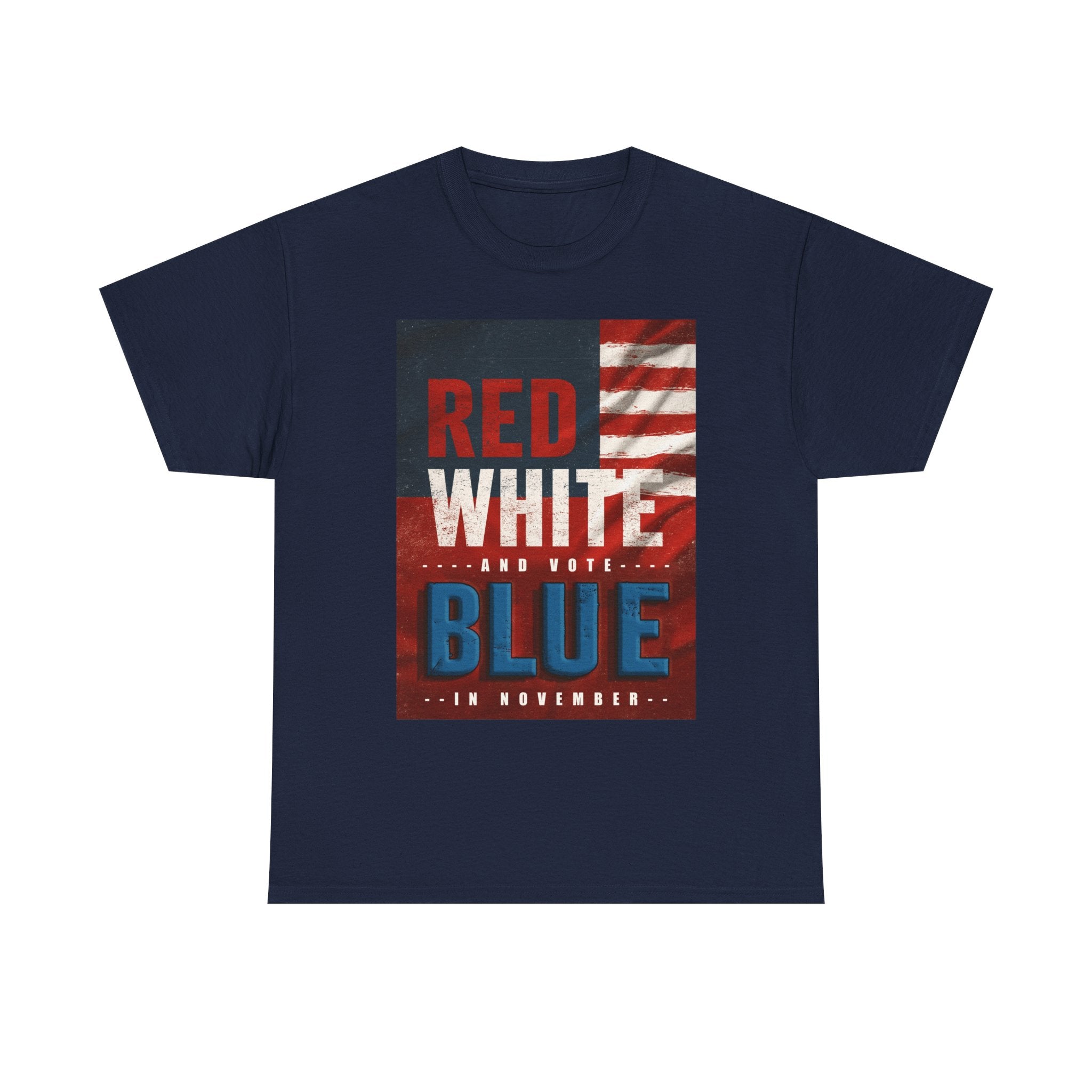 Patriotic "Red White and Blue" Tee — American Flag Voter Pride T-Shirt