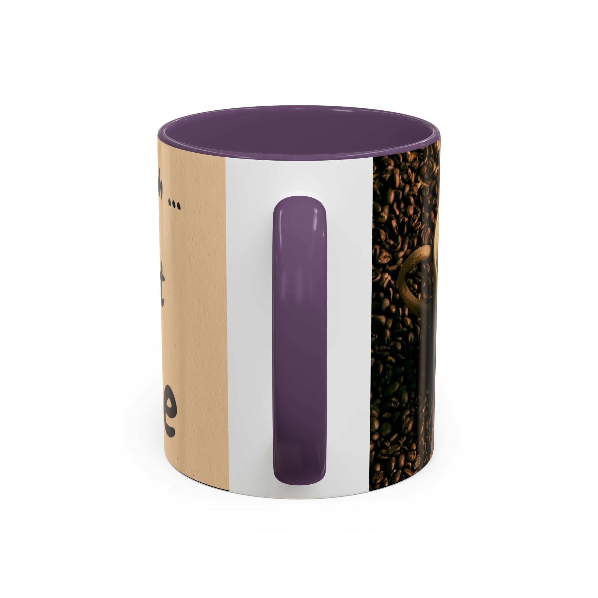 Coffee Mug — "Yeah, yeah, yeah...But First Coffee" Accent Ceramic Mug (11/15oz)