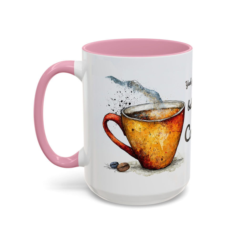 But First Coffee Ceramic Mug — Colorful Watercolor Coffee Cups (11oz & 15oz)