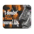 I Doubt Therefore I Think — Motivational Lion Mouse Pad