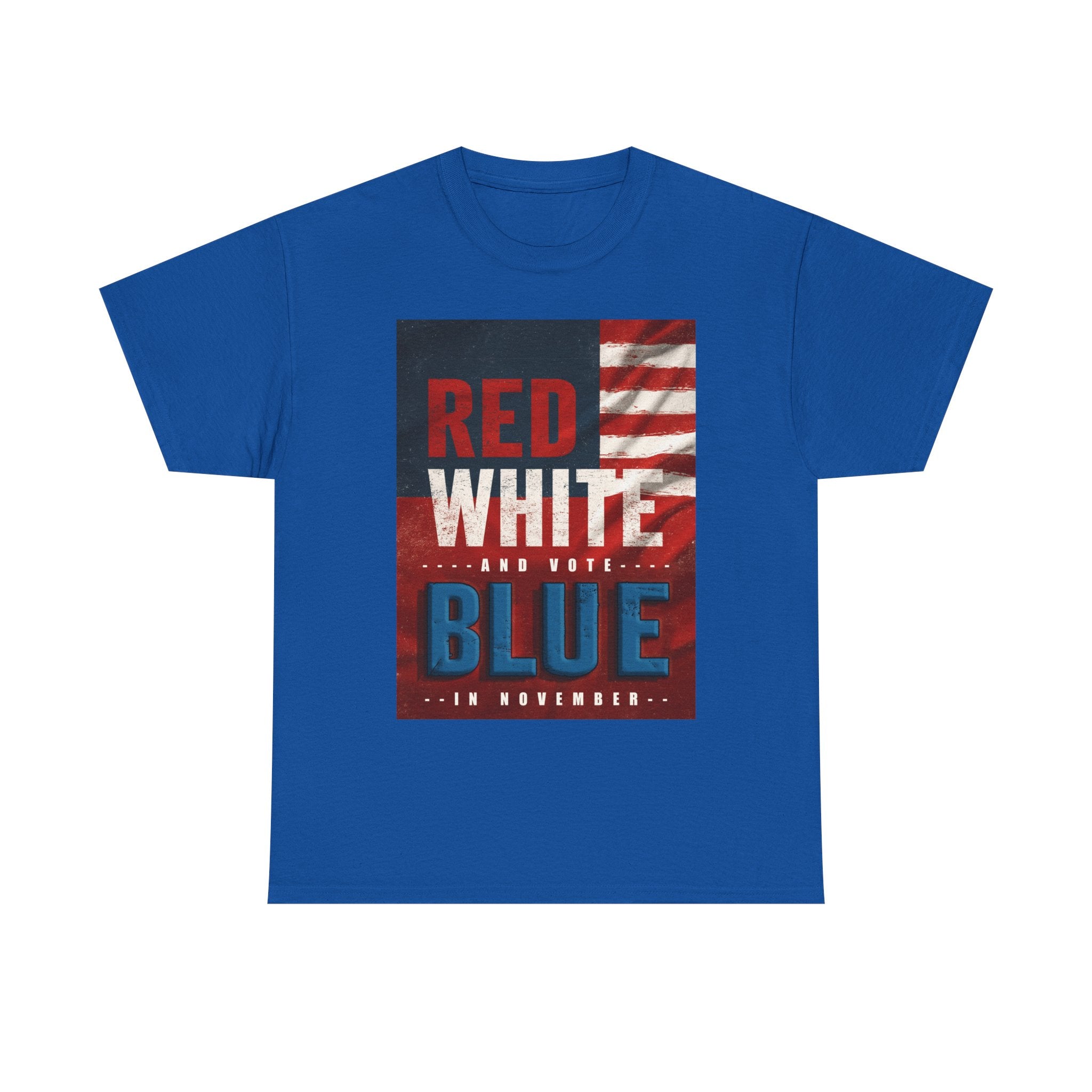 Patriotic "Red White and Blue" Tee — American Flag Voter Pride T-Shirt
