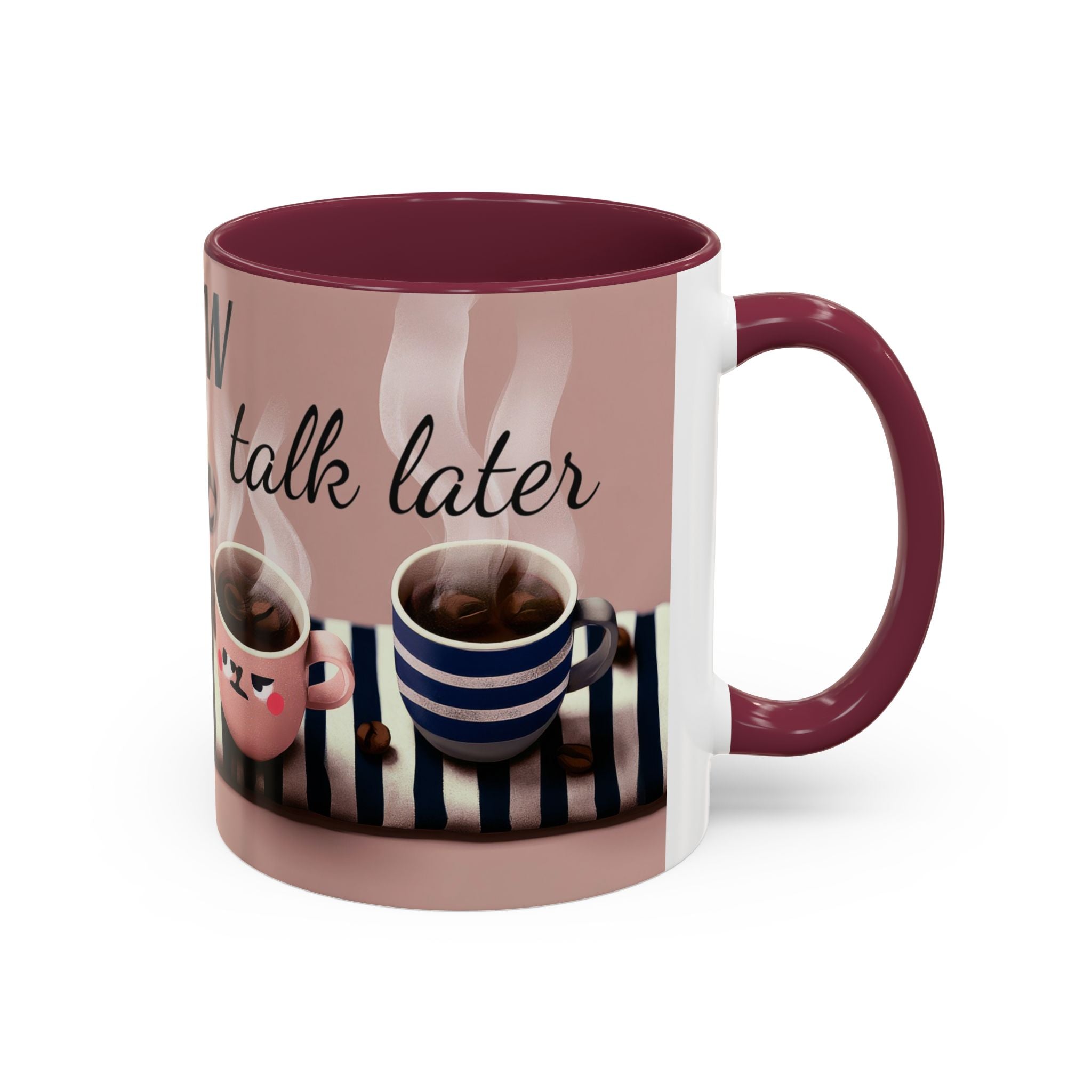 Coffee Now, Talk Later Mug — Cute Kawaii Coffee Cups (11oz, 15oz)
