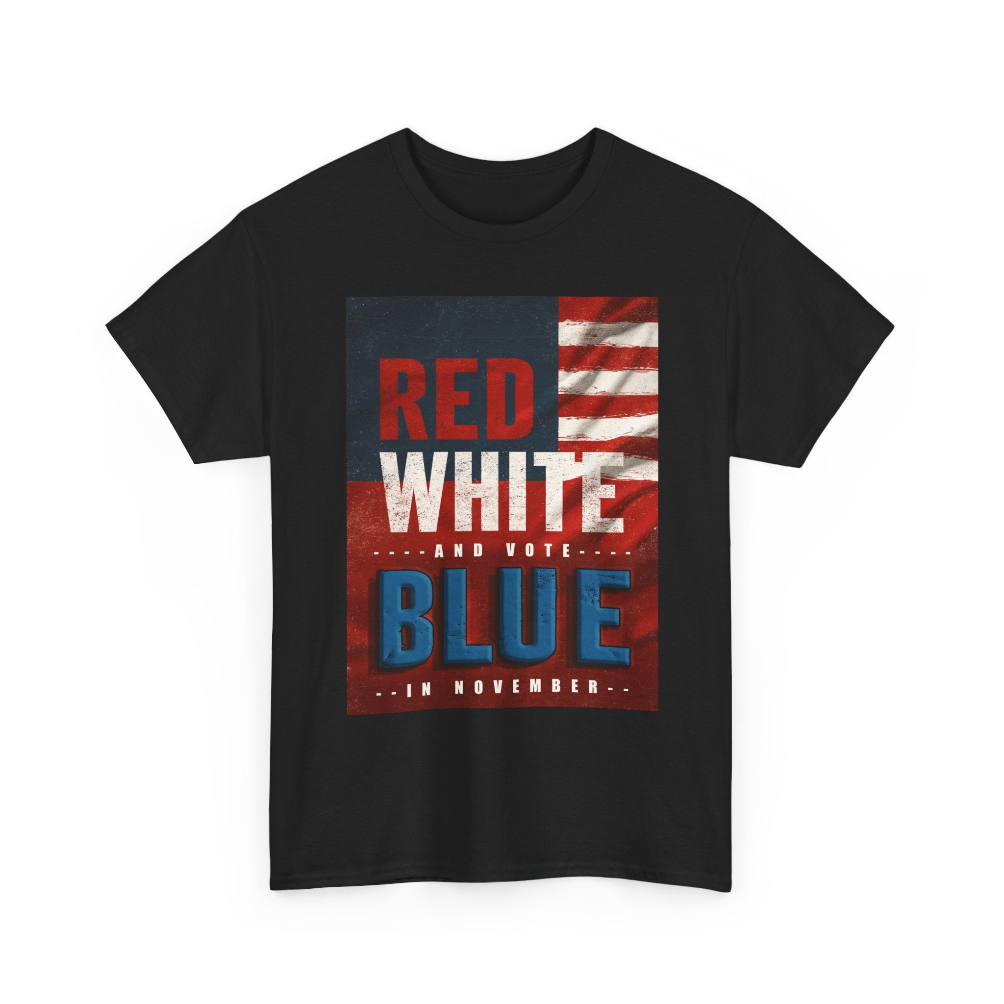 Patriotic "Red White and Blue" Tee — American Flag Voter Pride T-Shirt
