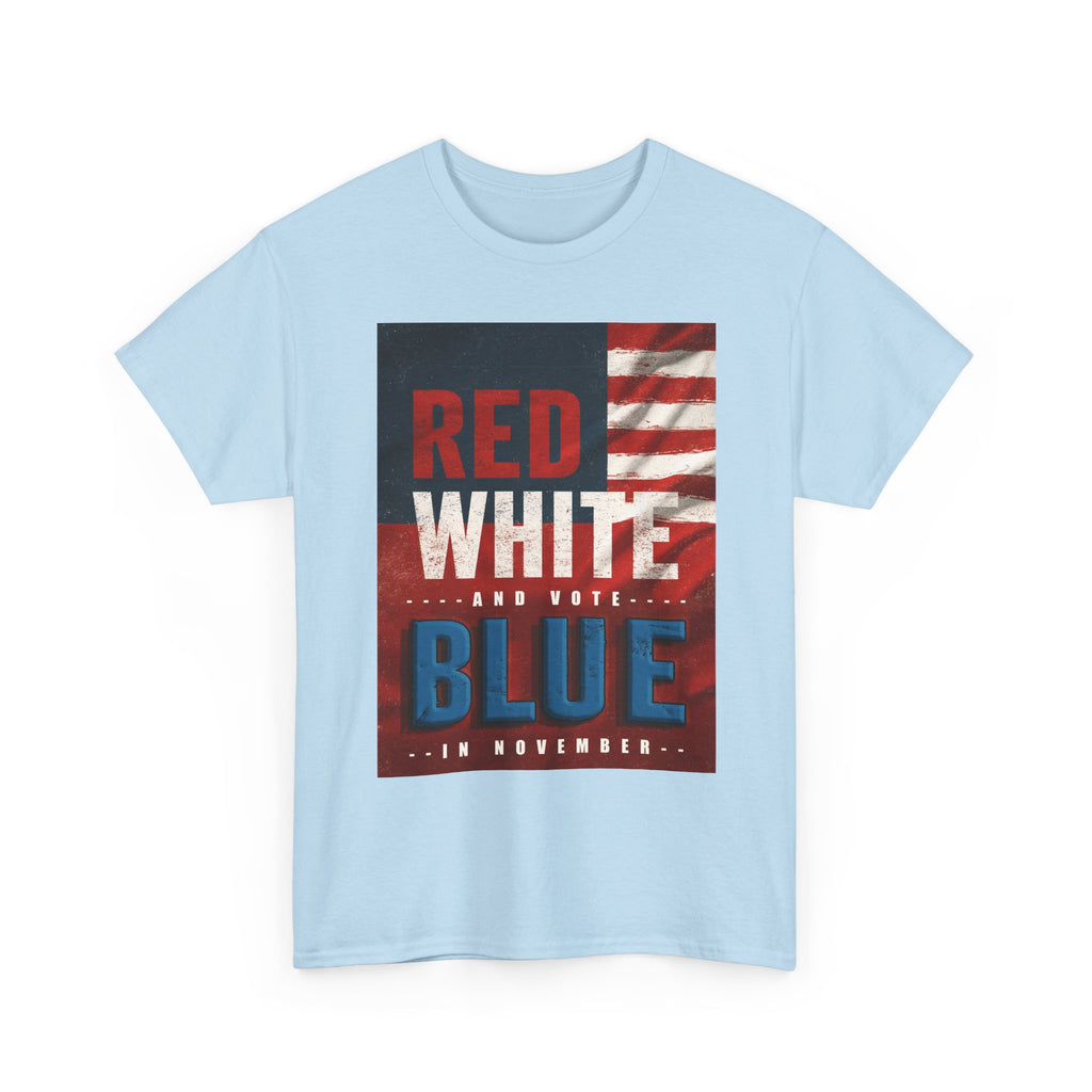 Patriotic "Red White and Blue" Tee — American Flag Voter Pride T-Shirt