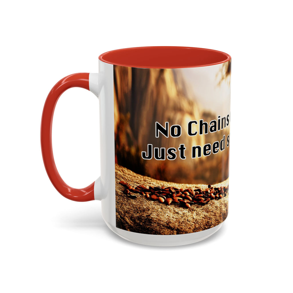 Coffee Mug — “No Chains on My Soul, Just Need Some Coffee” Accent Ceramic Mug (11/15 oz)