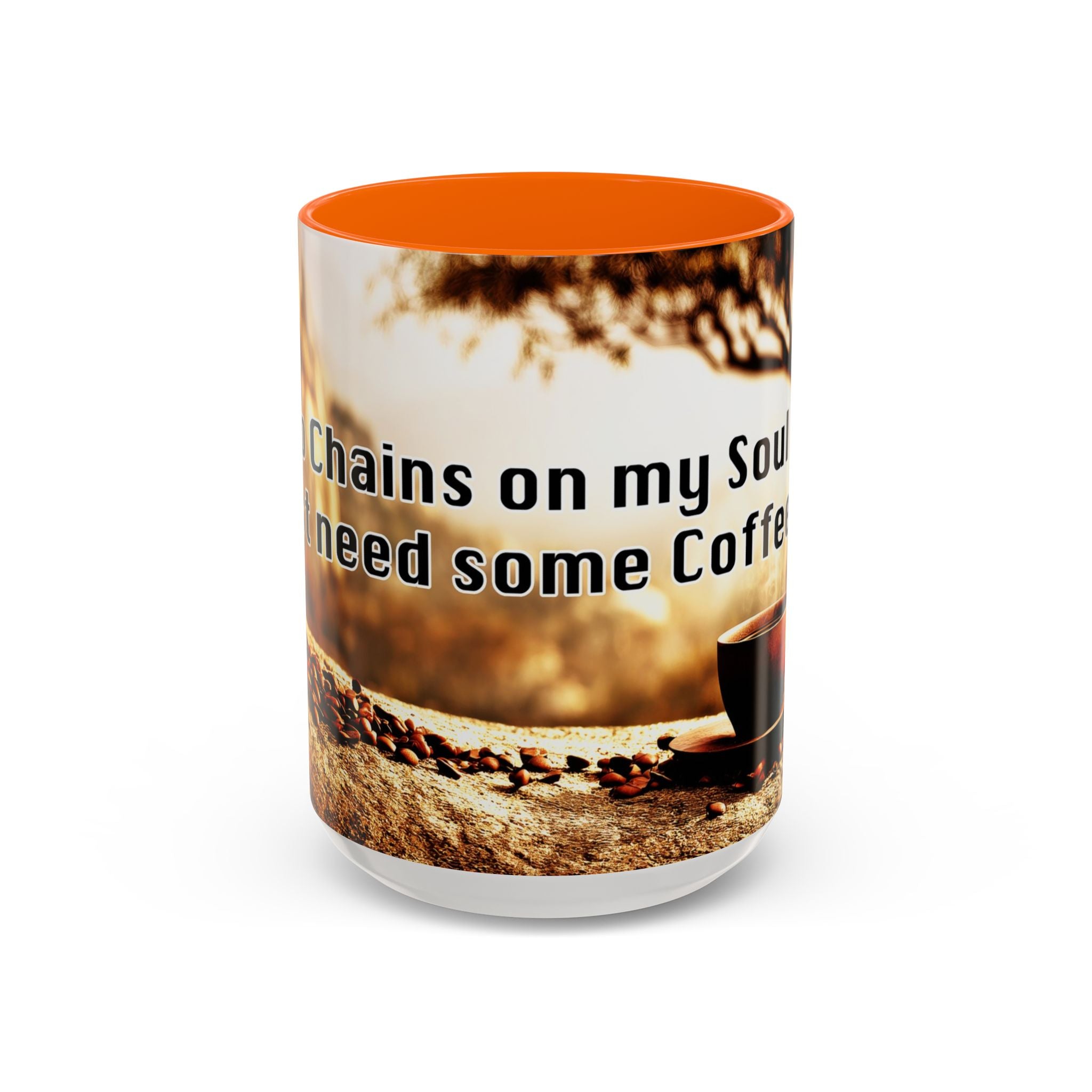 Coffee Mug — “No Chains on My Soul, Just Need Some Coffee” Accent Ceramic Mug (11/15 oz)