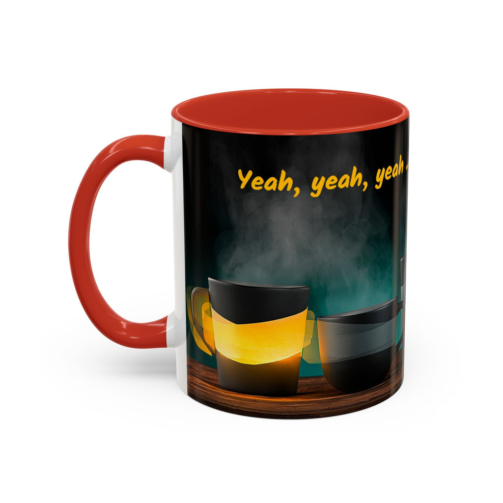 Yeah, yeah, yeah...But First Coffee Accent Mug – Ceramic 11/15oz Coffee Cup