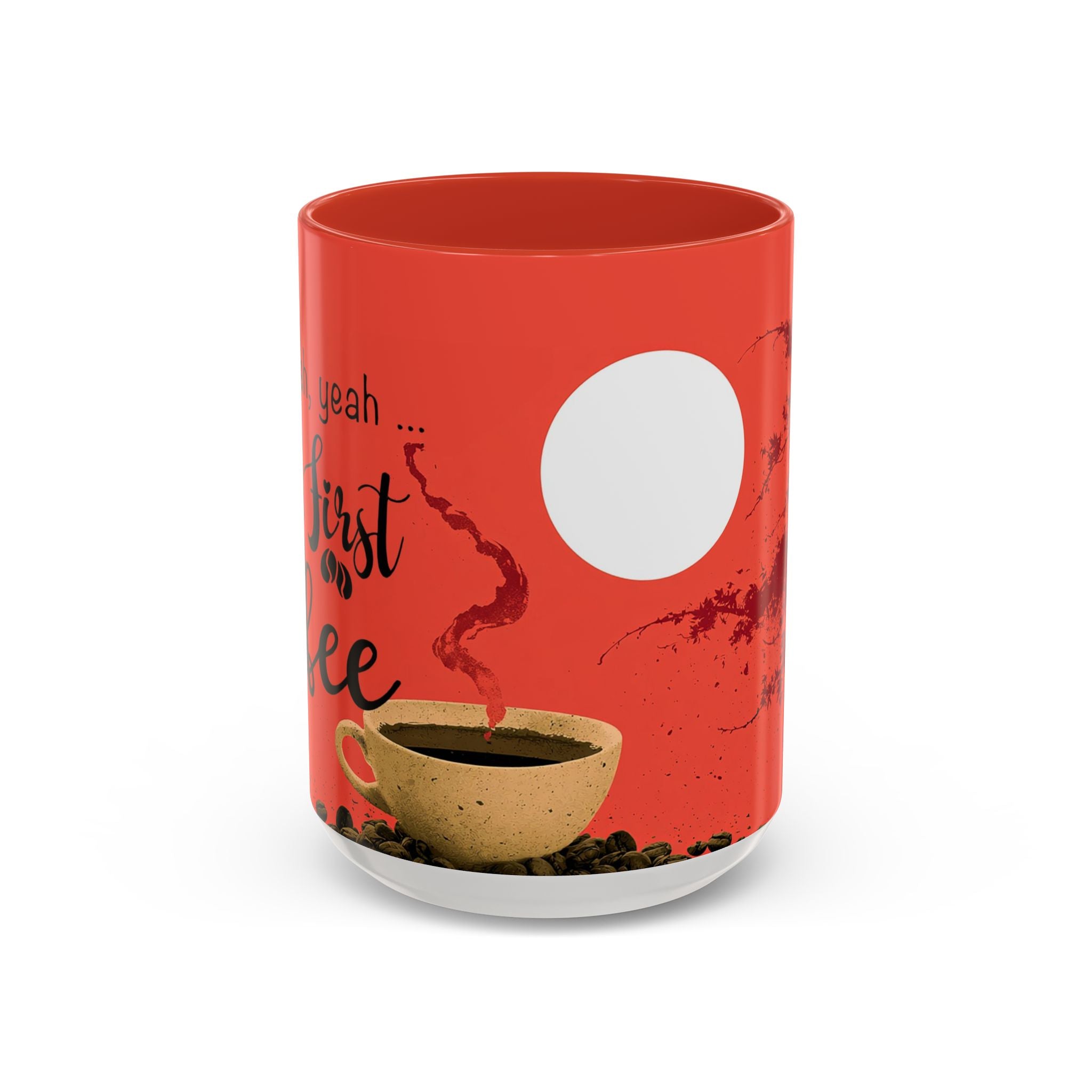 Red Coffee Mug - "Yeah, yeah, yeah ... First Coffee" Vintage Steam Design (11/15oz)