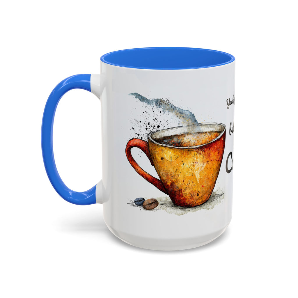 But First Coffee Ceramic Mug — Colorful Watercolor Coffee Cups (11oz & 15oz)