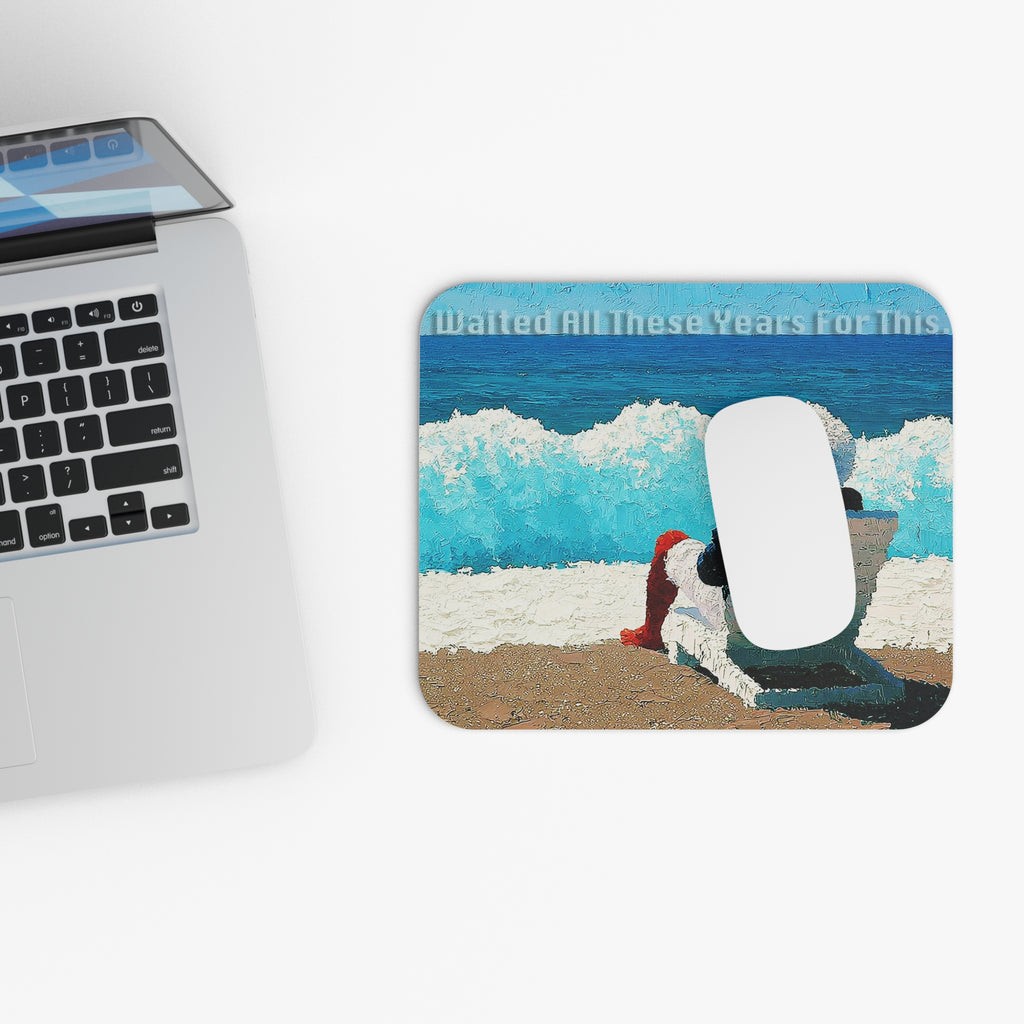 Mouse Pad - 'Waited All These Years For This' Beach Relaxation Desk Mat