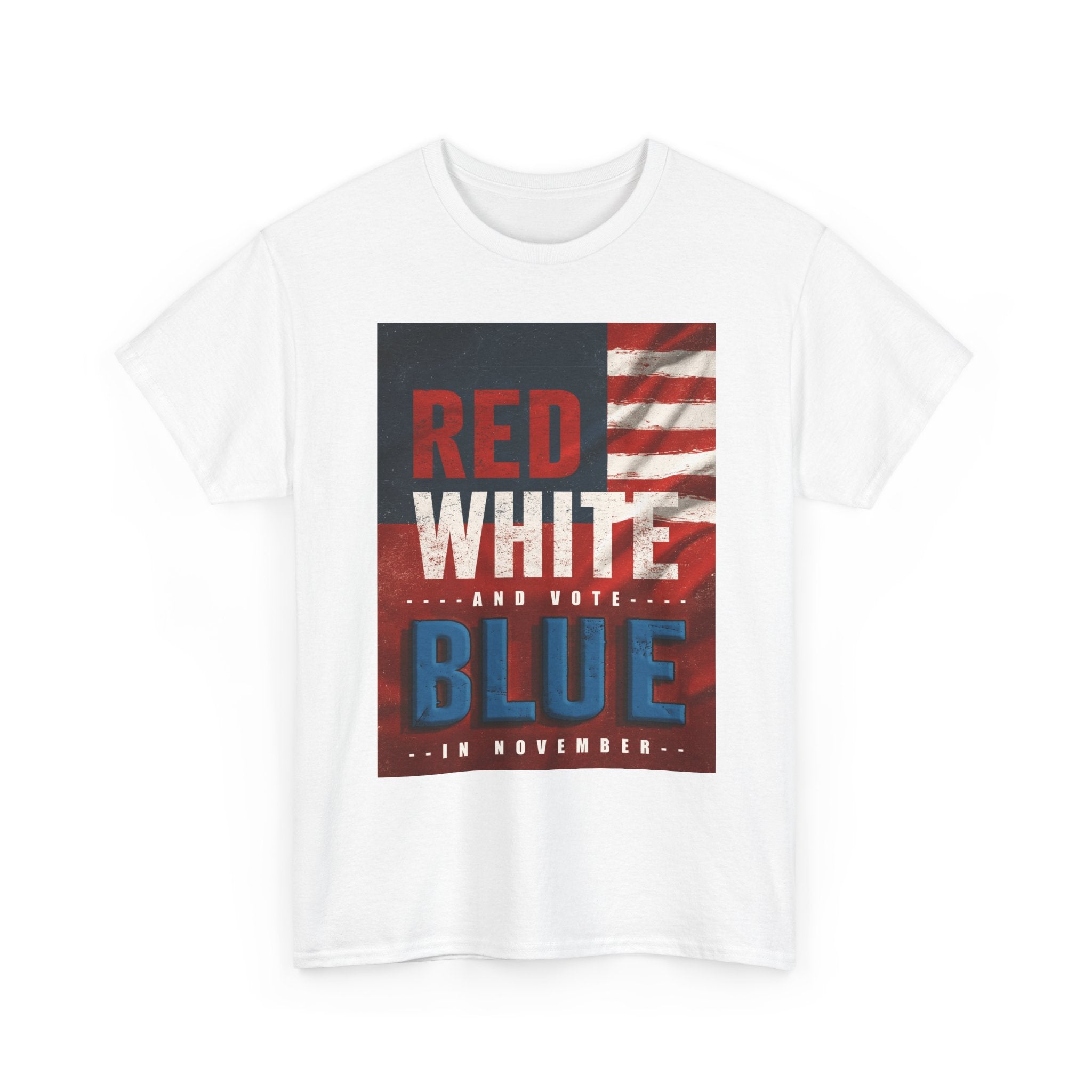 Patriotic "Red White and Blue" Tee — American Flag Voter Pride T-Shirt