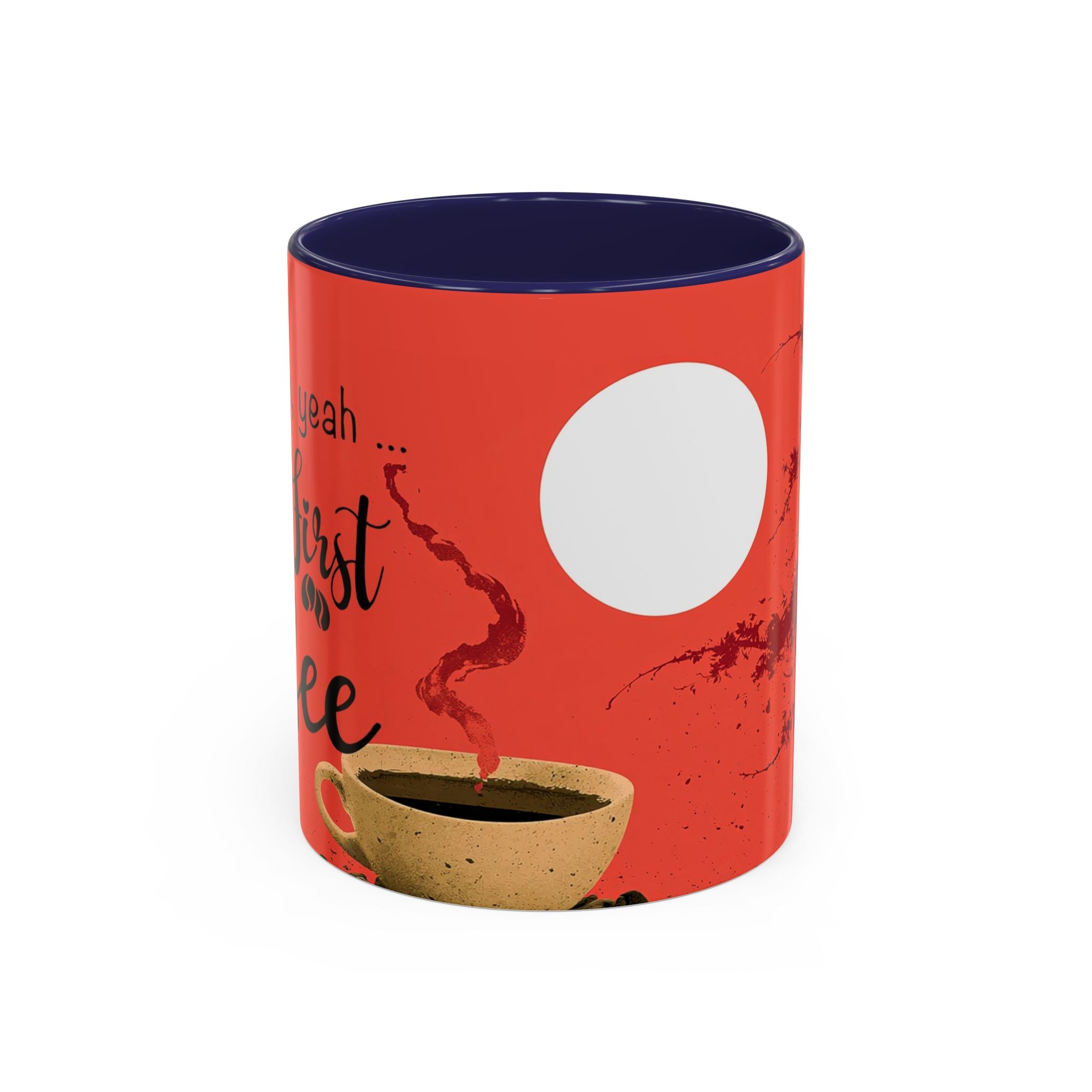 Red Coffee Mug - "Yeah, yeah, yeah ... First Coffee" Vintage Steam Design (11/15oz)