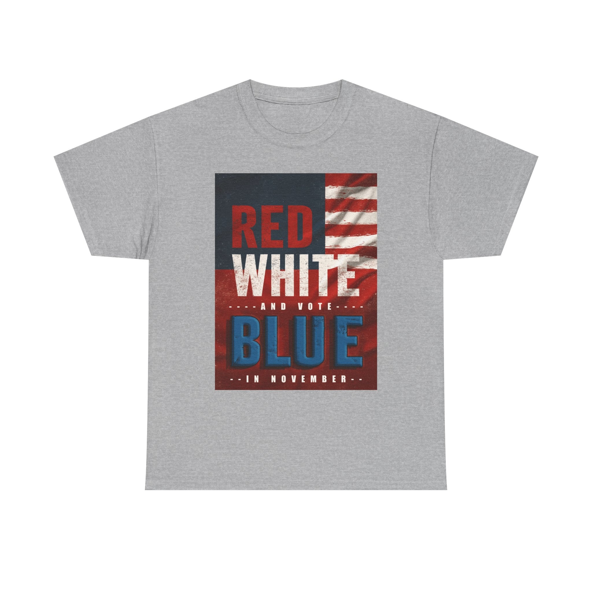 Patriotic "Red White and Blue" Tee — American Flag Voter Pride T-Shirt