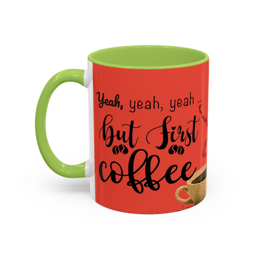 Red Coffee Mug - "Yeah, yeah, yeah ... First Coffee" Vintage Steam Design (11/15oz)