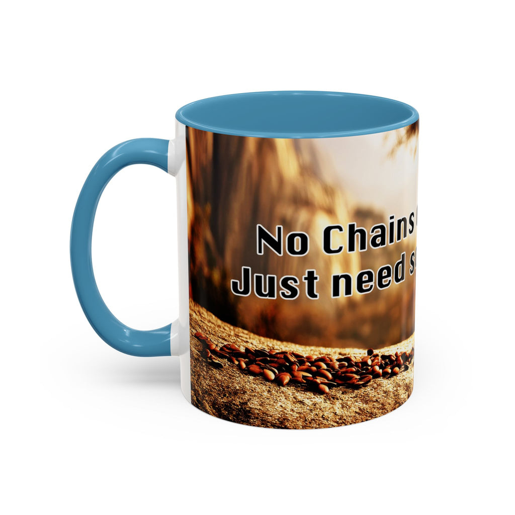 Coffee Mug — “No Chains on My Soul, Just Need Some Coffee” Accent Ceramic Mug (11/15 oz)