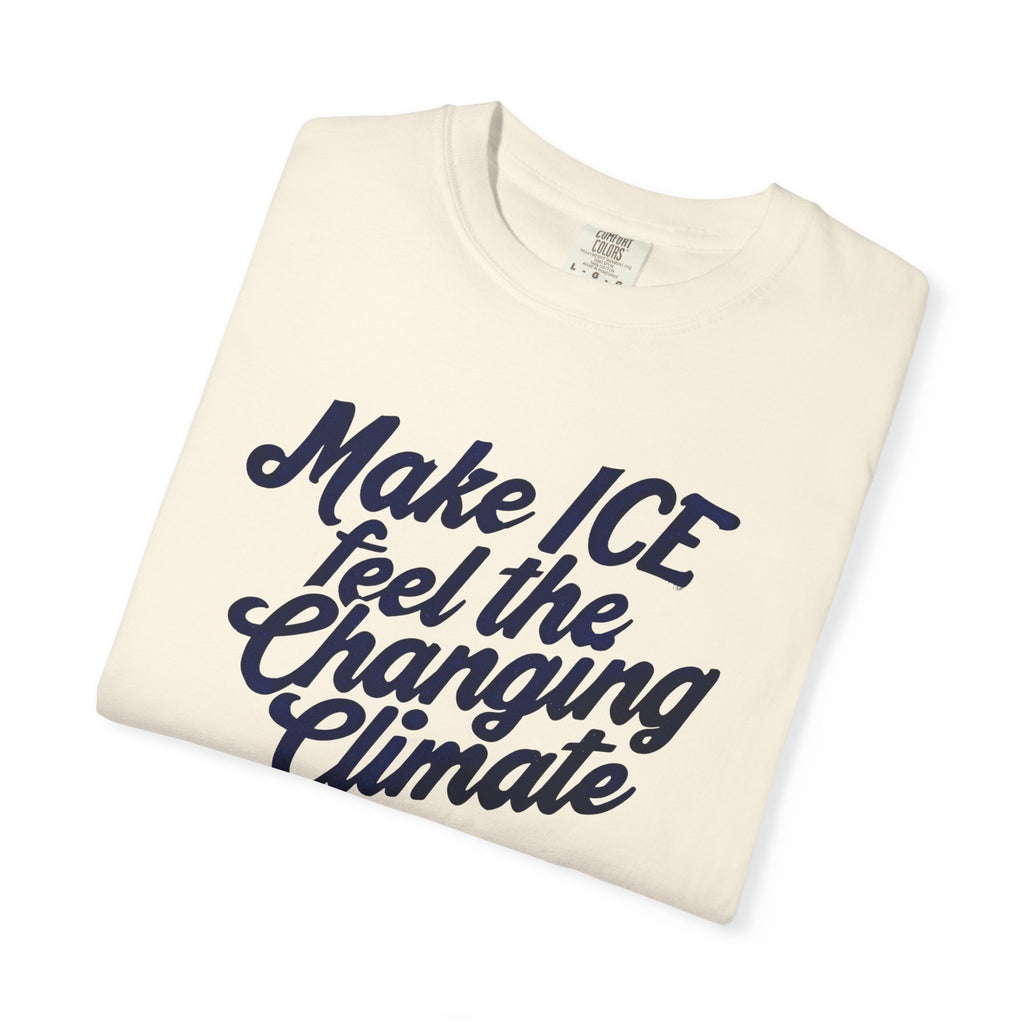 Make ICE Feel the Changing Climate - Vote Blue T-Shirt